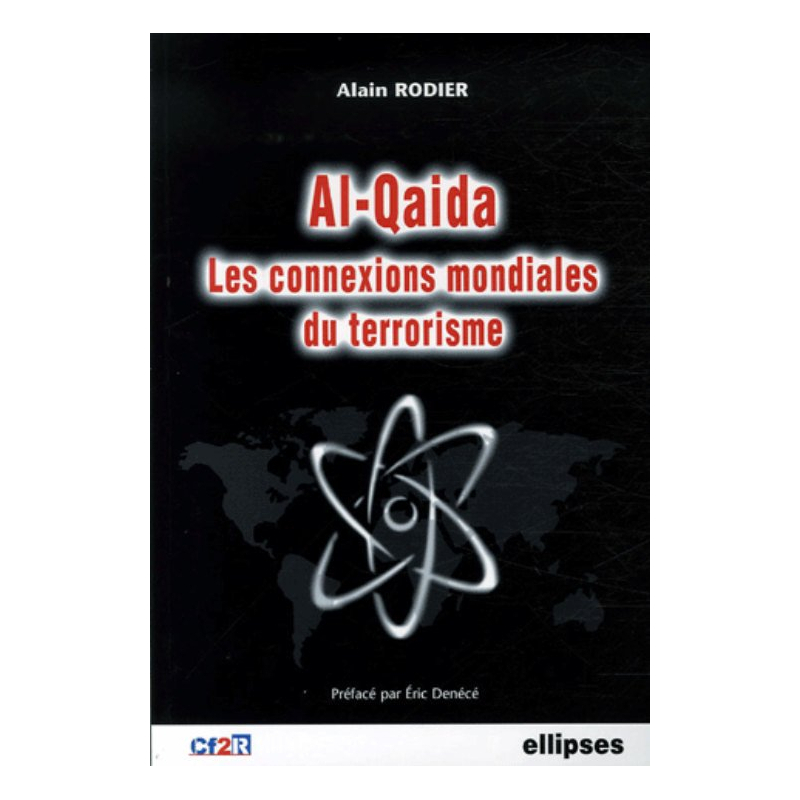 Al-Qaida - Les connexions mondiales du terrorisme
