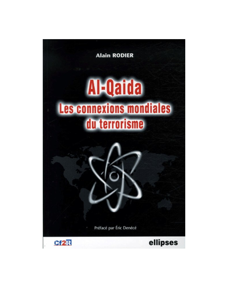 Al-Qaida - Les connexions mondiales du terrorisme