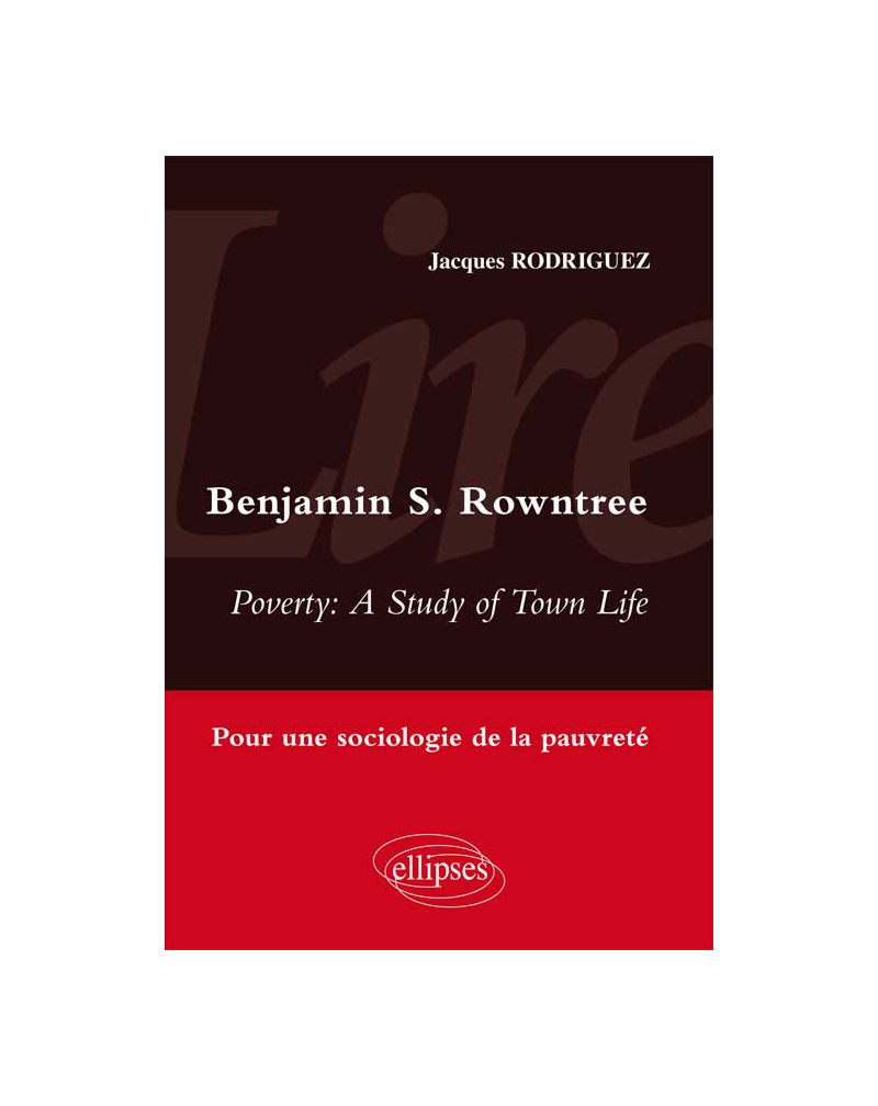 Lire Poverty : a study of town life de Benjamin S. Rowntree. Sociologie de la pauvreté