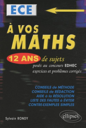 A vos maths ! 12 ans de sujets corrigés d'EDHEC ECE