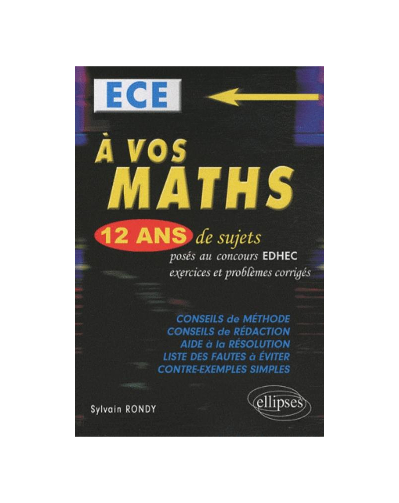 A vos maths ! 12 ans de sujets corrigés d'EDHEC ECE