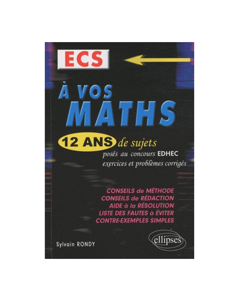 A vos maths ! 12 ans de sujets corrigés d'EDHEC ECS