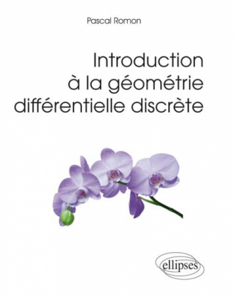 Introduction à la géométrie différentielle discrète