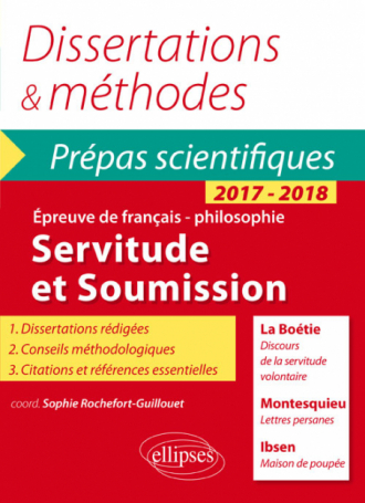 Servitude et soumission. La Boétie, Discours de la servitude volontaire – Montesquieu, Lettres persanes – Ibsen, Une maison de poupée. Épreuve de français-philosophie – Prépas scientifiques 2017-2018