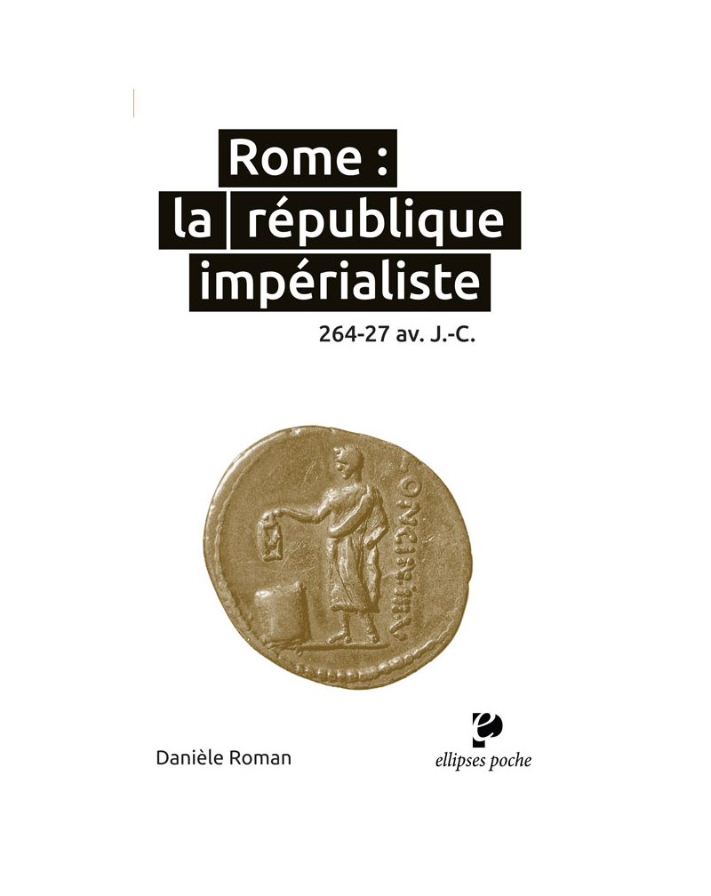 Rome : la république impérialiste. 264-27 av. J.-C.