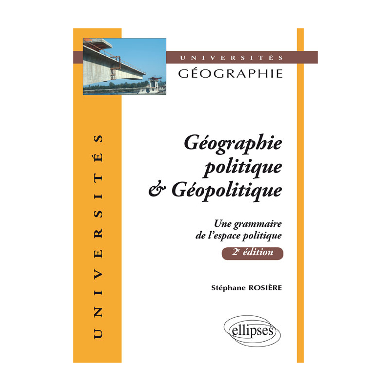 Géographie politique & géopolitique. Une grammaire de l'espace politique - 2e édition