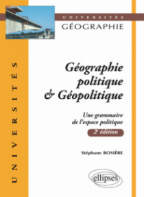 Géographie politique & géopolitique. Une grammaire de l'espace politique - 2e édition