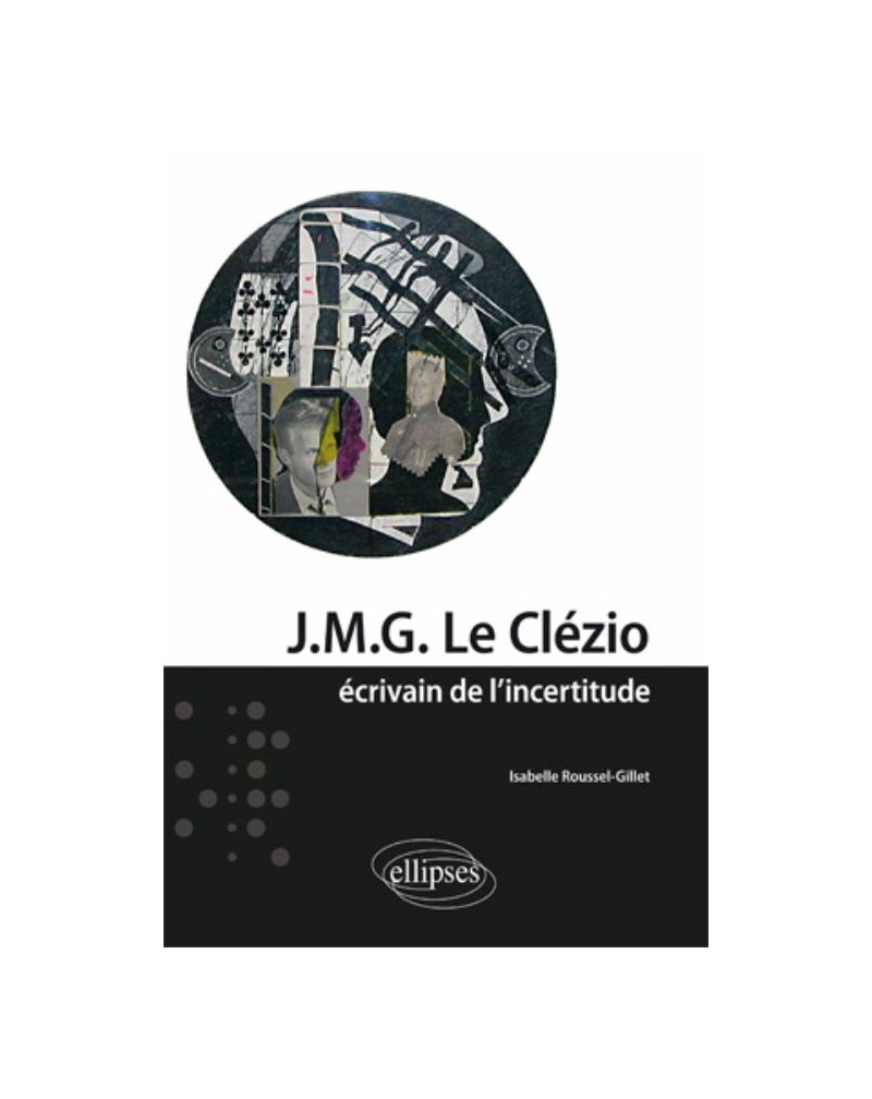 J.M.G. Le Clézio - écrivain de l'incertitude