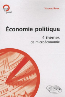 Economie politique. 4 thèmes de microéconomie