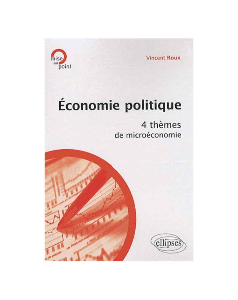 Economie politique. 4 thèmes de microéconomie