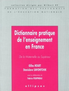 Dictionnaire pratique de l'enseignement en France, De la Maternelle au Supérieur