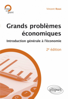Grands problèmes économiques. Introduction à l’économie politique. 2e édition