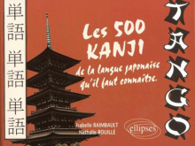 Tango - Les 500 kanji de la langue japonaise qu'il faut connaître