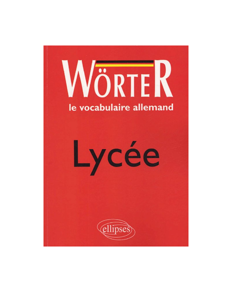Wörter Lycée - Le vocabulaire allemand