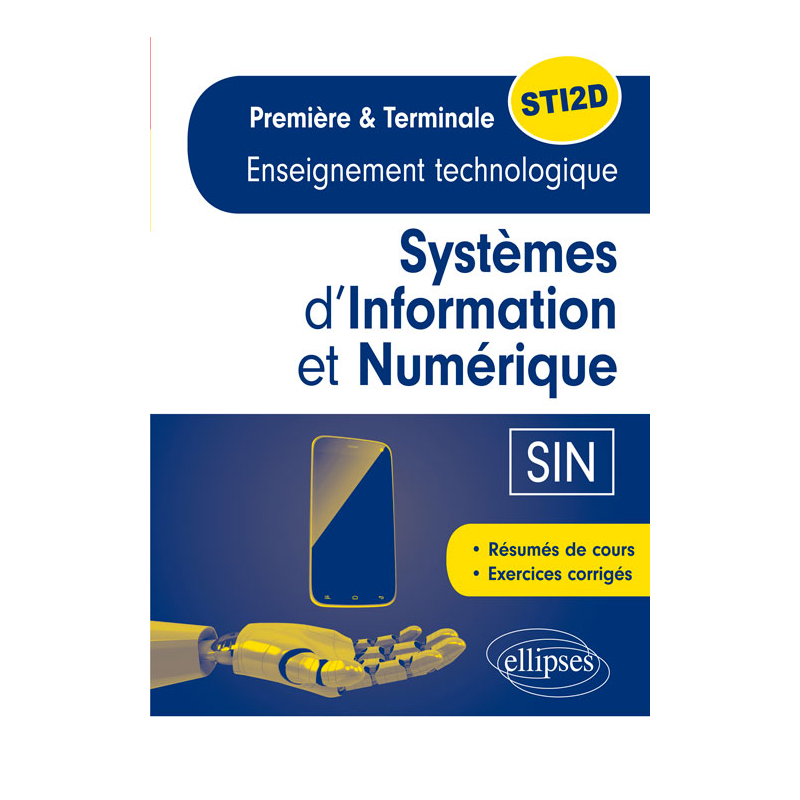 Spécialité Systèmes d'Information et Numérique (SIN) - Enseignement technologique - Première et Terminale STI2D