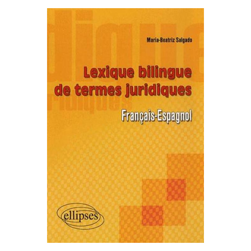 Lexique bilingue de termes juridiques (français-espagnol)