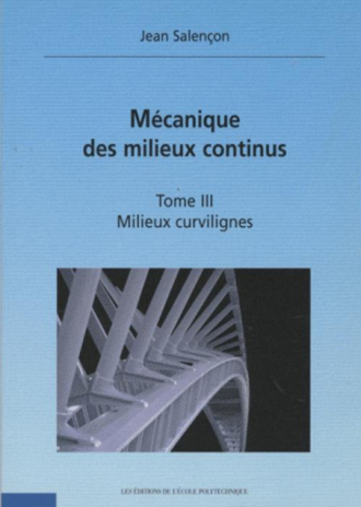 Mécanique des milieux continus - Milieux curvilignes - Tome III