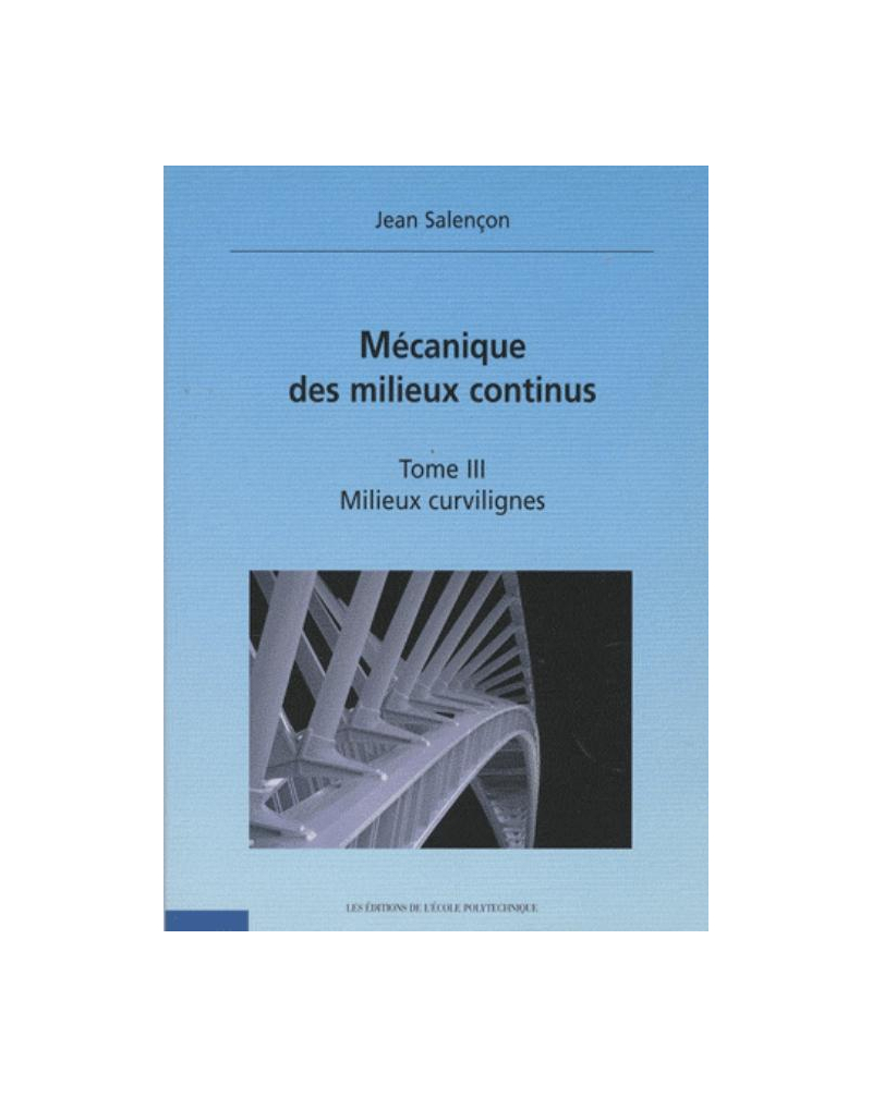 Mécanique des milieux continus - Milieux curvilignes - Tome III