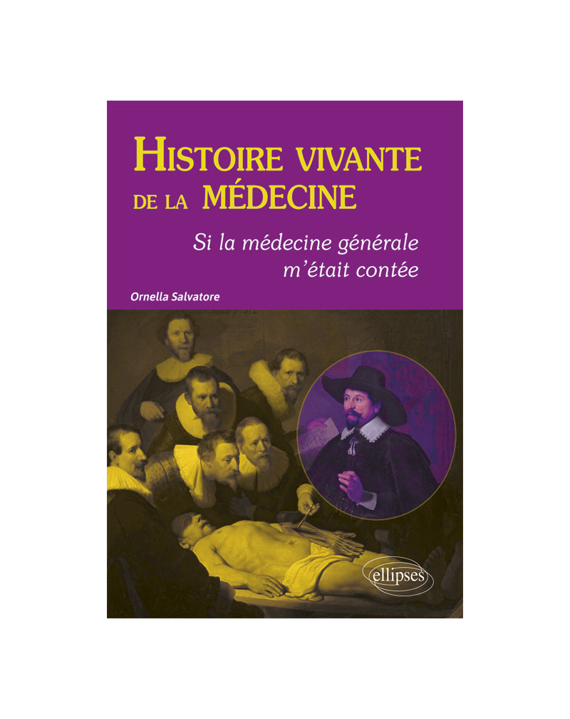 Histoire vivante de la médecine - Si la médecine générale m'était contée