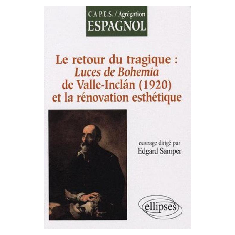 Le retour  du tragique : Luces de Bohemia de Valle-Inclan (1920), et la rénovation esthétique