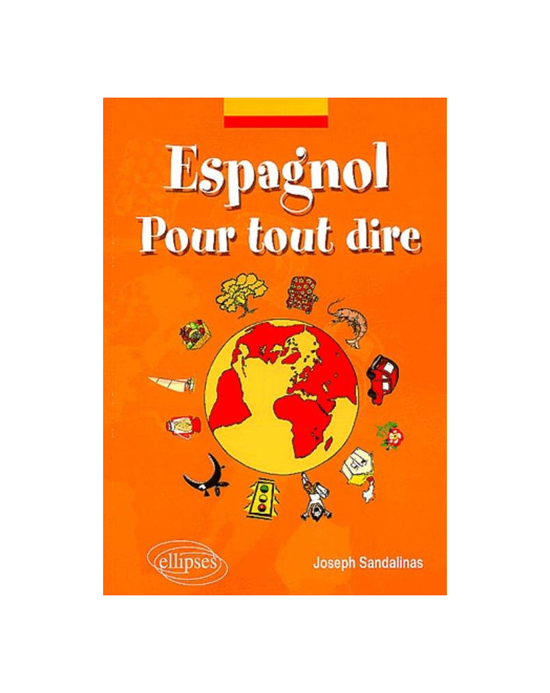 Espagnol - Pour tout dire - Lexique d'expressions espagnoles