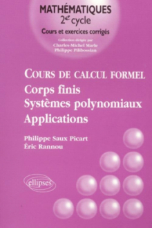 Cours de calcul formel - Corps finis, systèmes polynomiaux - Applications