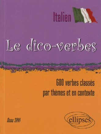Le Dico-verbes. Italien (600 verbes classés par thèmes et en contexte)