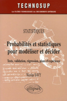Probabilités et statistiques pour modéliser et décider, Tests, validation, régression, plans d'expérience - Statistiques - Niveau A