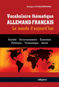 Vocabulaire thématique allemand-français - le monde d'aujourd'hui - Société, économie, environnement, politique, technologie, santé