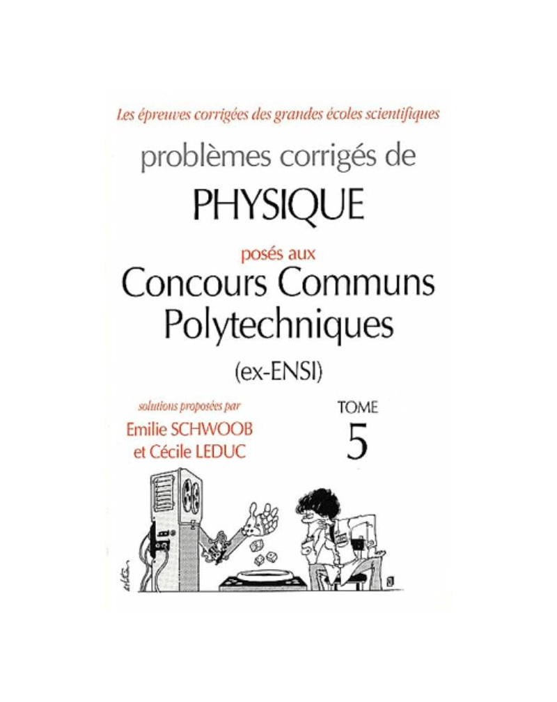Physique Concours communs polytechniques (CCP) 1997-2001 - Tome 5