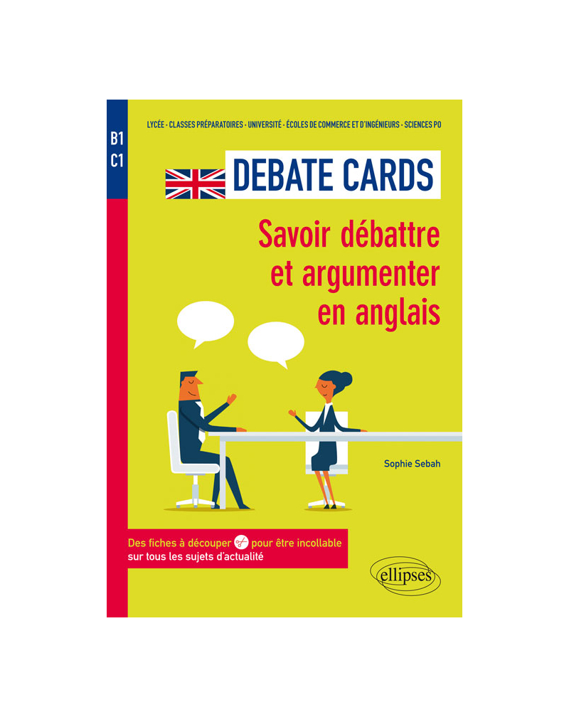 Debate Cards. Savoir débattre et argumenter en anglais. Des fiches à découper pour être incollable sur tous les sujets d'actualité [B1-C1]