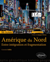 L'Amérique du Nord. Entre intégration et fragmentation