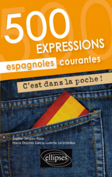 C’est dans la poche ! 500 expressions espagnoles courantes