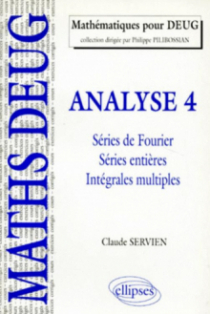 Analyse - 4 - Séries de Fourier, séries entières, intégrales multiples