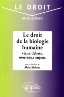 Le droit de la biologie humaine : vieux débats, nouveaux enjeux