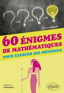 60 énigmes de mathématiques pour exercer ses méninges - Préface de Stella Baruk