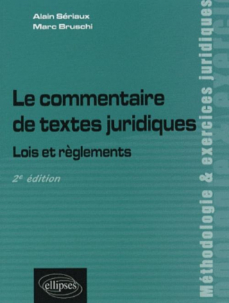Le commentaire de textes juridiques. Lois et règlements. 2e édition