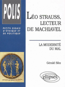 Léo Strauss, lecteur de Machiavel - La modernité du mal