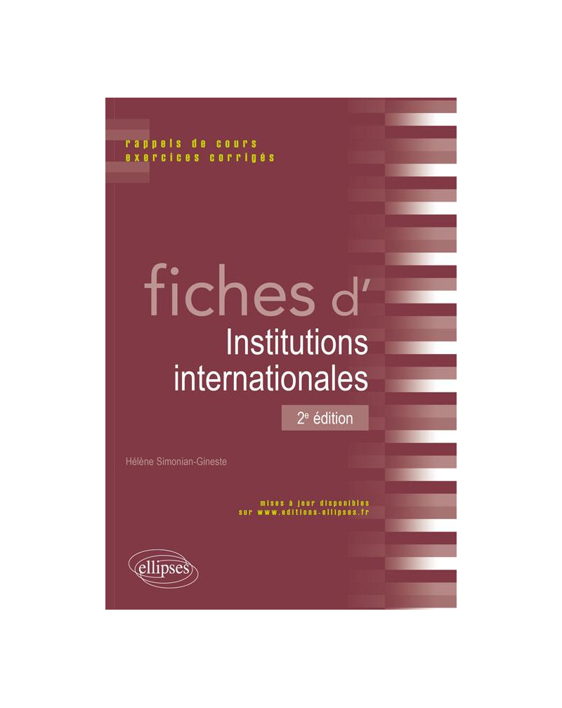 Fiches d'Institutions internationales. Rappels de cours et exercices corrigés. 2e édition