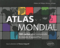 Atlas mondial. 100 cartes pour comprendre le monde d'aujourd'hui