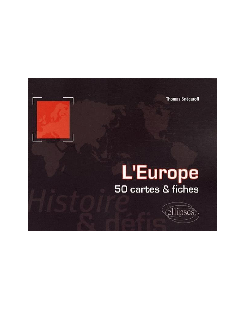 L'Europe. Histoire et défis. 50 cartes et fiches