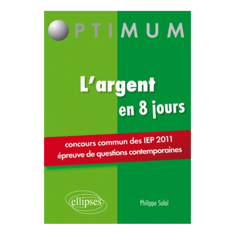 L'argent en 8 jours - Concours commun des IEP (épreuves de questions contemporaines)
