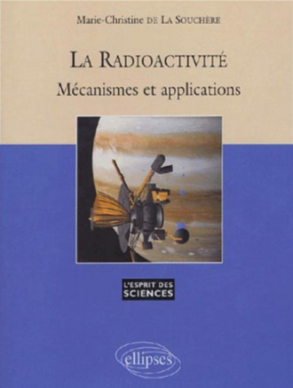 Radioactivité Mécanisme et applications (La) - n°27