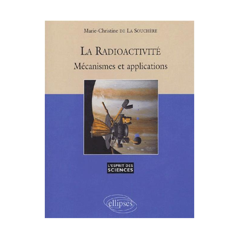 Radioactivité Mécanisme et applications (La) - n°27