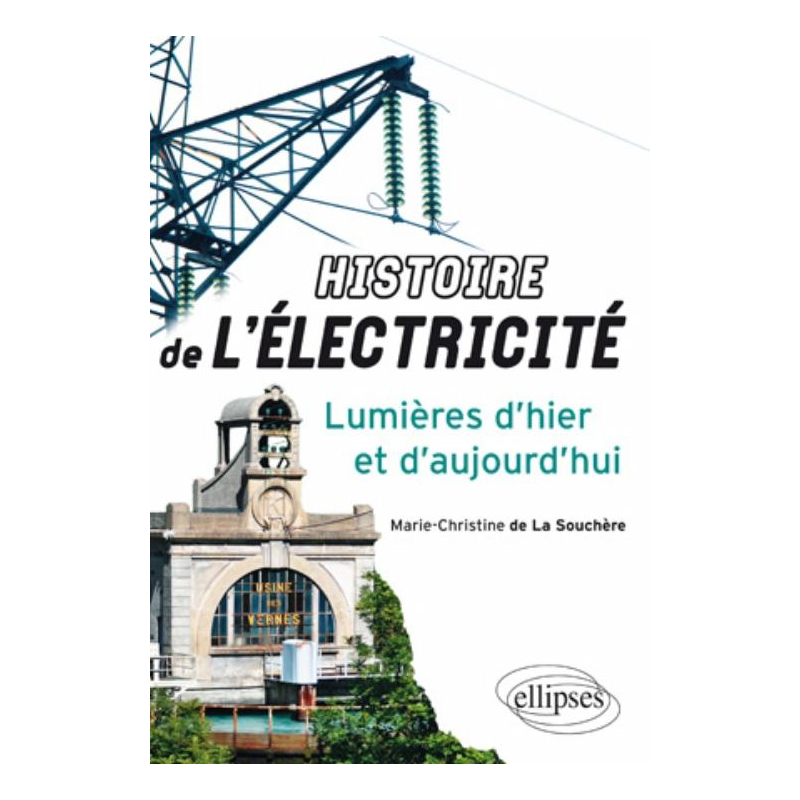 Histoire de l'électricité - lumières d'hier et d'aujourd'hui