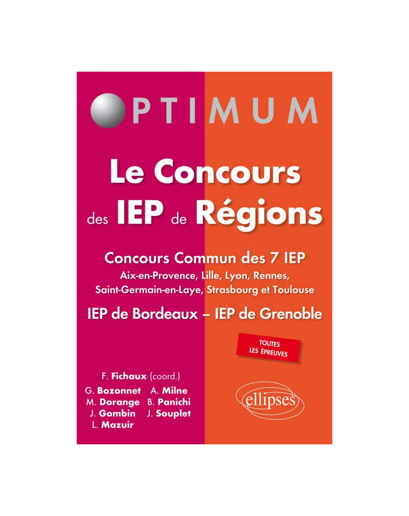 Le Concours des IEP de Régions - Concours commun des 7 IEP (Aix-en-Provence, Lille, Lyon, Rennes, Saint-Germain-en-Laye, Strasbourg et Toulouse) IEP de Bordeaux – IEP de Grenoble