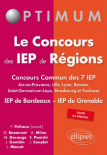 Le Concours des IEP de Régions - Concours commun des 7 IEP (Aix-en-Provence, Lille, Lyon, Rennes, Saint-Germain-en-Laye, Strasbourg et Toulouse) IEP de Bordeaux – IEP de Grenoble