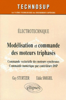 Modélisation et commande des moteurs triphasés - Commande vectorielle des moteurs synchrones - Commande numérique par contrôleurs DSP - Électrotechnique - NiveauC