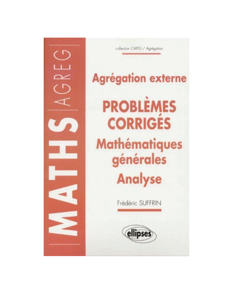 14 problèmes corrigés - Agrégation externe - Mathématiques générales - Analyse
