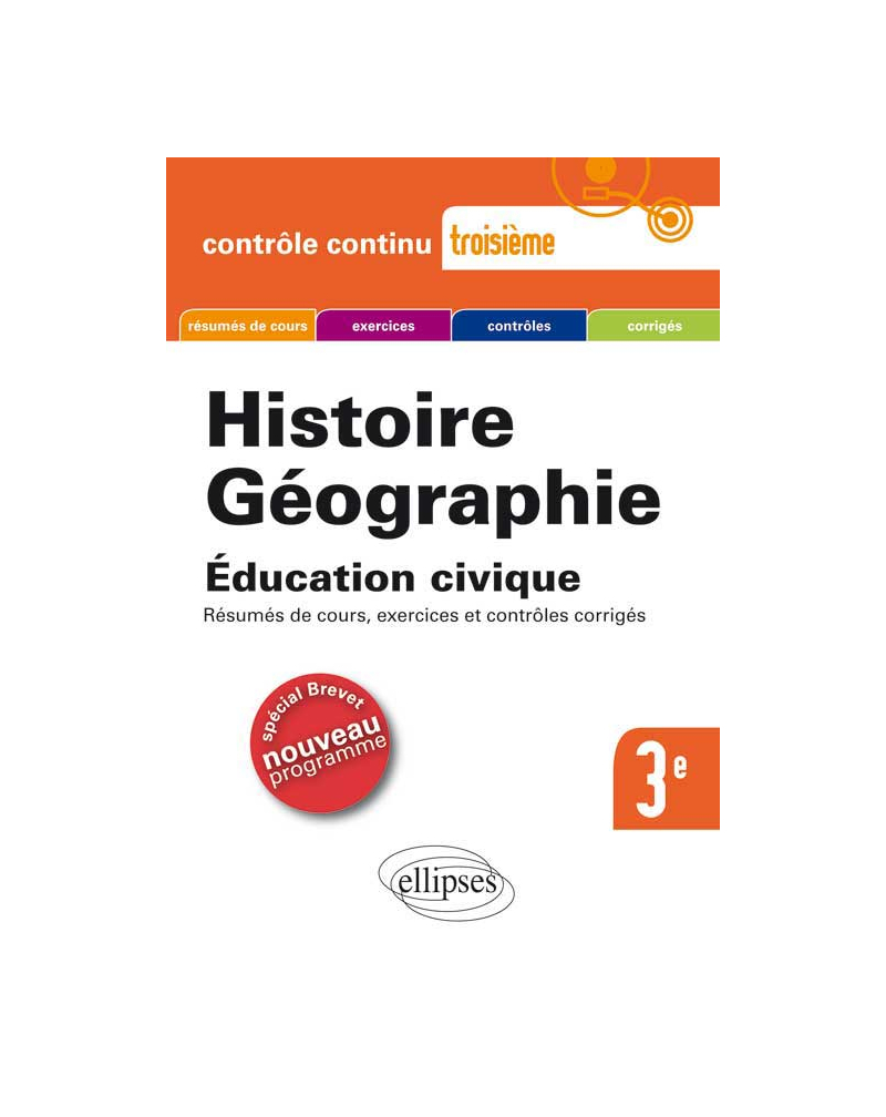 Histoire-Géographie, Education civique -Troisième spécial Brevet / nouveau programme